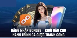 Hướng Dẫn Đăng Nhập Bong88 Và Cách Giải Quyết Khi Bị Chặn