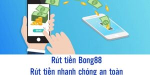 Rút Tiền Bong88 - Tiền Về Tài Khoản Trong Nháy Mắt